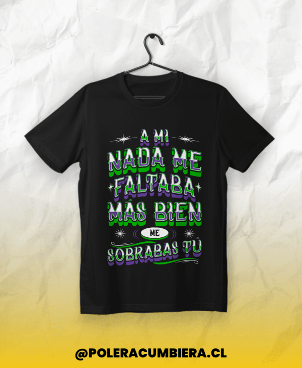 Polera <br>Me Sobrabas Tú