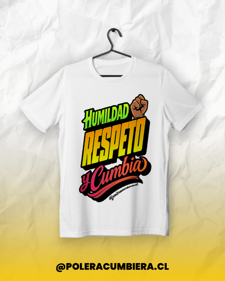 Polera Humildad Respeto y Cumbia